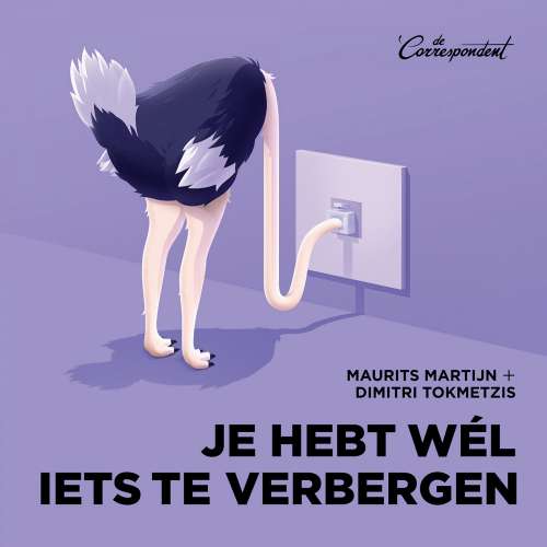 Cover von Maurits Martijn - Je hebt wél iets te verbergen - Over het levensbelang van privacy