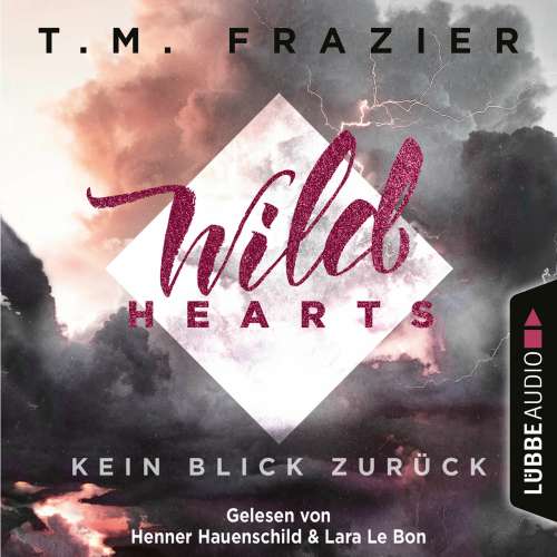 Cover von T. M. Frazier - Wild Hearts - Band 1 - Kein Blick zurück