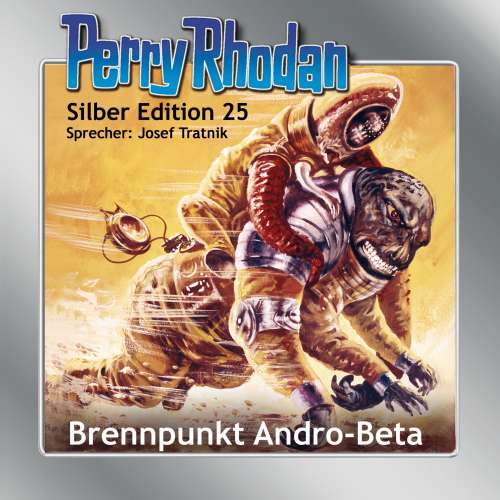 Cover von K.H. Scheer - Perry Rhodan - Silber Edition 25 - Brennpunkt Andro-Beta