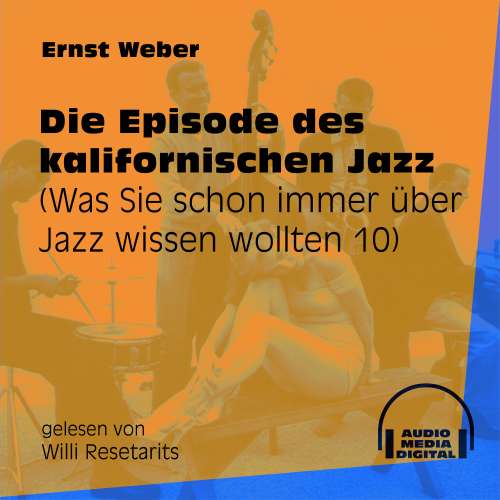 Cover von Ernst Weber - Was Sie schon immer über Jazz wissen wollten - Folge 10 - Die Episode des kalifornischen Jazz