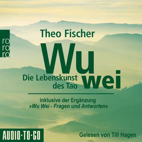 Cover von Theo Fischer - Wu Wei: Die Lebenskunst des Tao - inklusive der Ergänzung "Wu Wei - Fragen und Antworten"