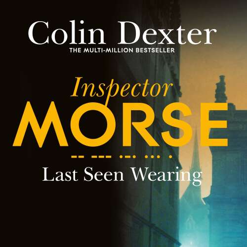 Cover von Colin Dexter - Inspector Morse Mysteries - Book 2 - Last Seen Wearing
