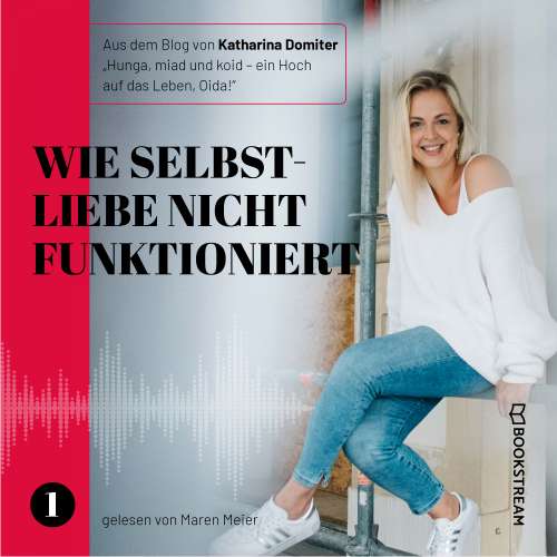Cover von Katharina Domiter - Hunga, miad & koid - Ein Hoch aufs Leben, Oida! - Folge 1 - Wie Selbstliebe nicht funktioniert