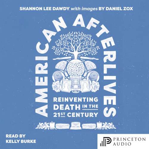 Cover von American Afterlives - American Afterlives - Reinventing Death in the Twenty-First Century