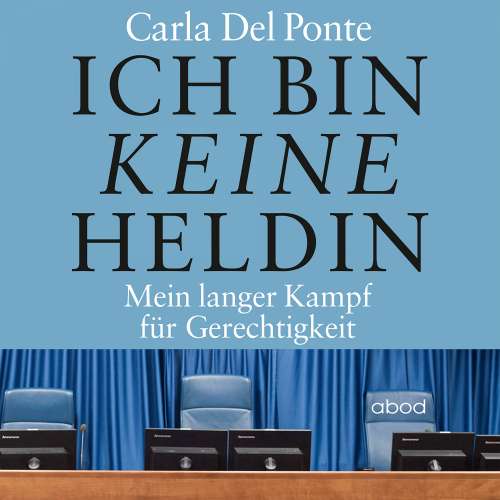 Cover von Carla Del Ponte - Ich bin keine Heldin - Mein langer Kampf für Gerechtigkeit
