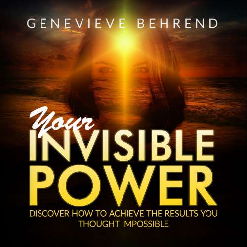 Cover von Genevieve Behrend - Your Invisible Power and How to Use It