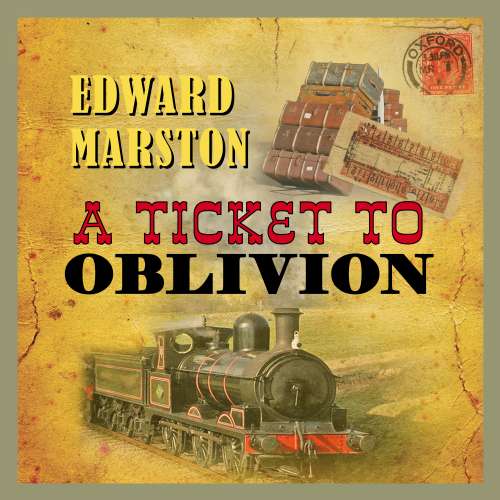 Cover von Edward Marston - The Railway Detective - Book 11 - A Ticket To Oblivion