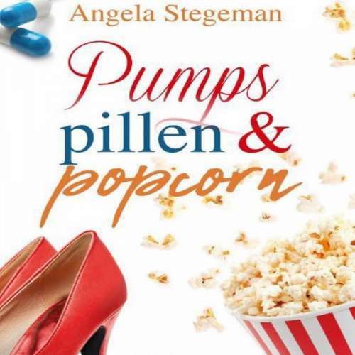 Cover von Angela Stegeman - Pumps Pillen & Popcorn