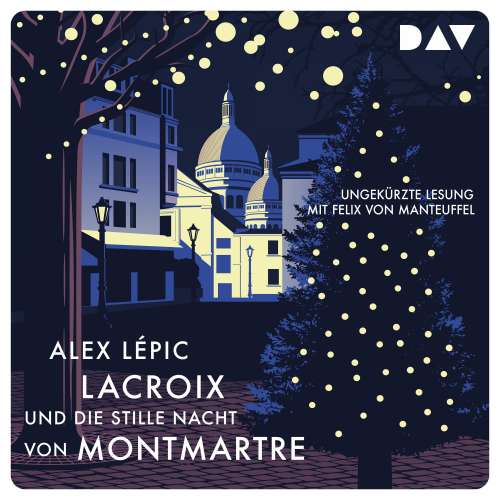 Cover von Alex Lépic - Lacroix und die stille Nacht von Montmartre: Sein dritter Fall