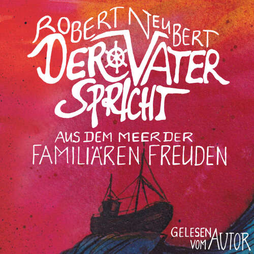 Cover von Robert Neubert - Der Vater spricht - Aus dem Meer der familiären Freuden