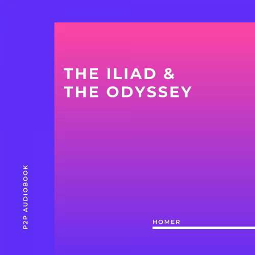 Cover von Homer - The Iliad & the Odyssey