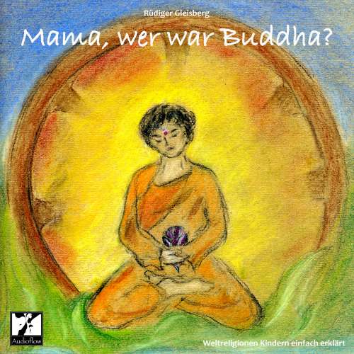 Cover von Rüdiger Gleisberg - Mama, wer war Buddha?