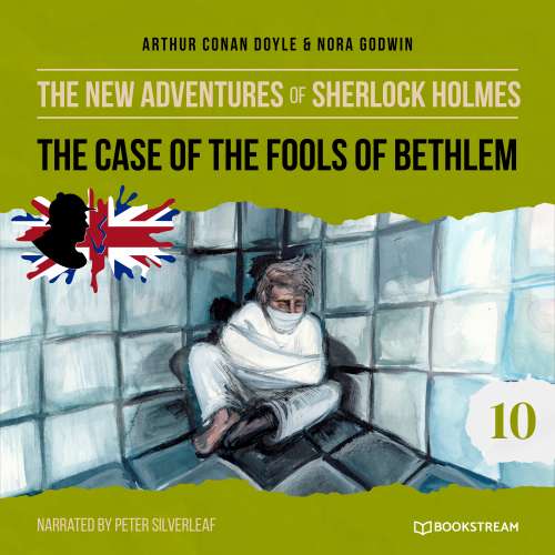 Cover von Sir Arthur Conan Doyle - The New Adventures of Sherlock Holmes - Episode 10 - The Case of the Fools of Bethlem