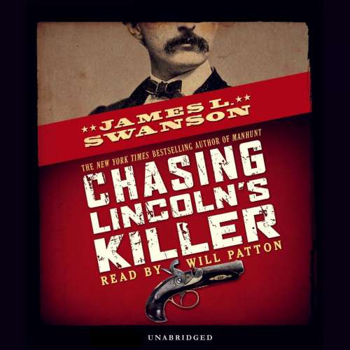 Cover von James L. Swanson - Chasing Lincoln's Killer