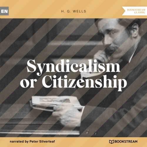 Cover von H. G. Wells - Syndicalism or Citizenship