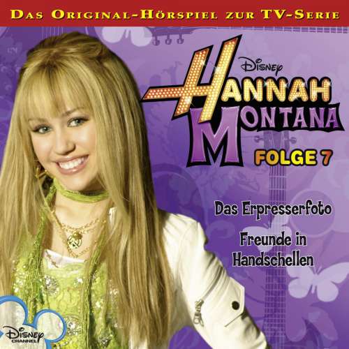Cover von Hannah Montana Hörspiel - Folge 7 - Das Erpresserfoto / Freunde in Handschellen
