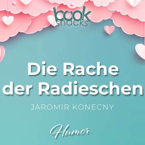Cover von Jaromir Konecny - Booksnacks Short Stories - Folge 7 - Die Rache der Radieschen