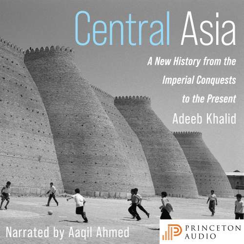 Cover von Adeeb Khalid - Central Asia - A New History from the Imperial Conquests to the Present
