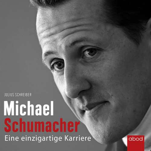 Cover von Julius Schreiber - Michael Schumacher - Eine einzigartige Karriere