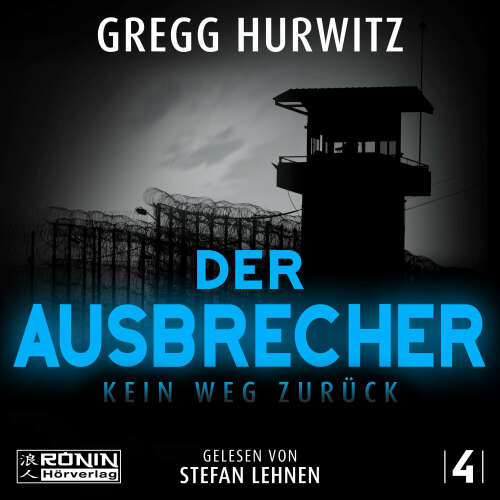 Cover von Gregg Hurwitz - Tim Rackley - Band 4 - Der Ausbrecher