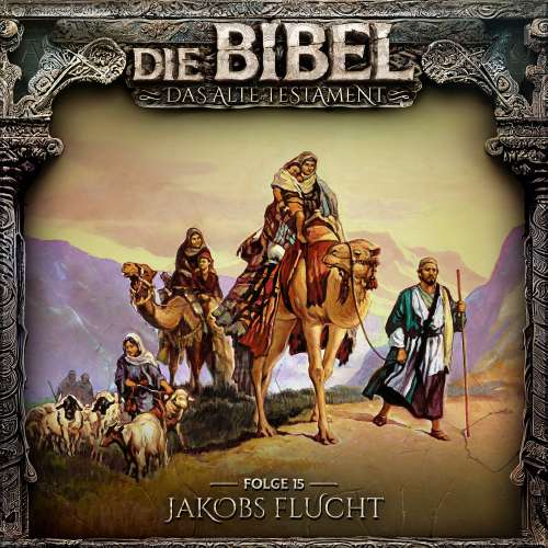 Cover von Die Bibel - Folge 15 - Jakobs Flucht
