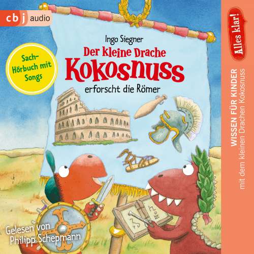 Cover von Ingo Siegner - Drache-Kokosnuss-Sachbuchreihe - Band 6 - Alles klar! Der kleine Drache Kokosnuss erforscht die Römer