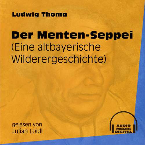 Cover von Ludwig Thoma - Der Menten-Seppei - Eine altbayerische Wilderergeschichte