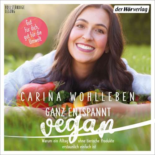 Cover von Carina Wohlleben - Ganz entspannt vegan - Warum ein Alltag ohne tierische Produkte erstaunlich einfach ist