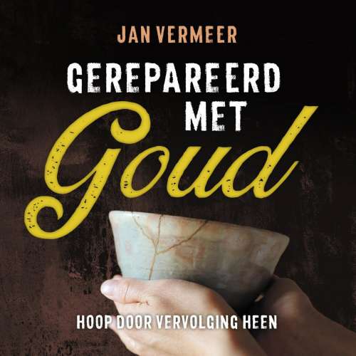 Cover von Jan Vermeer - Gerepareerd met Goud - Hoop door vervolging heen