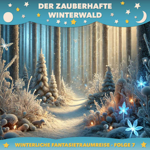 Cover von Winterliche Fantasietraumreisen - Folge 7 - Der Zauberhafte Winterwald