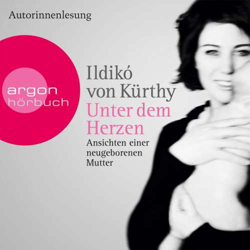 Cover von Ildikó von Kürthy - Unter dem Herzen - Ansichten einer neugeborenen Mutter