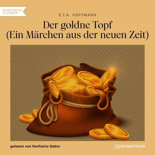 Cover von Ernst Theodor Amadeus Hoffmann - Der goldne Topf - Ein Märchen aus der neuen Zeit