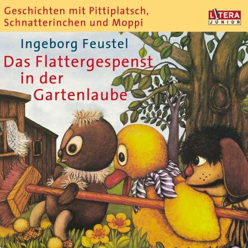 Cover von Ingeborg Feustel - Geschichten mit Pittiplatsch, Schnatterinchen und Moppi - Das Flattergespenst in der Gartenlaube