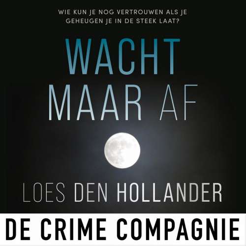 Cover von Loes den Hollander - Wacht Maar Af