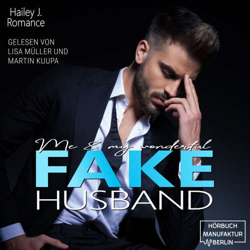Cover von Hailey J. Romance - Me & my wonderful Fake Husband