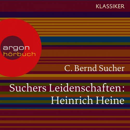 Cover von C. Bernd Sucher - Suchers Leidenschaften: Heinrich Heine - Eine Einführung in Leben und Werk