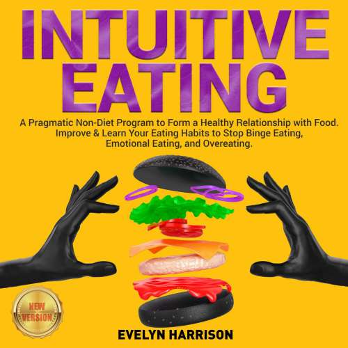 Cover von Evelyn Harrison - Intuitive Eating - A Pragmatic Non-Diet Program to Form a Healthy Relationship with Food. Improve & Learn Your Eating Habits to Stop Binge Eating, Emotional Eating, and Overeating