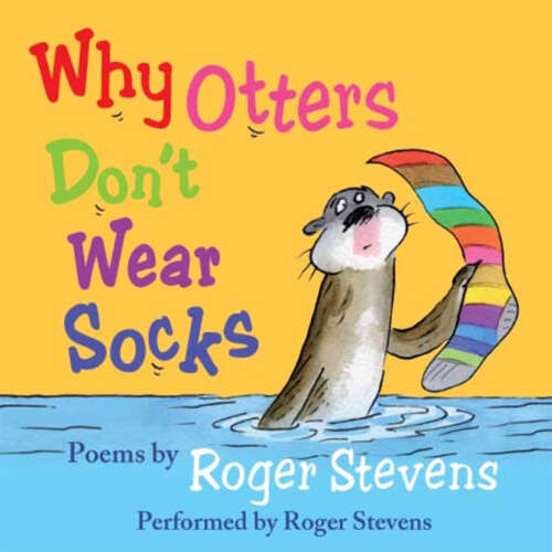 Cover von Roger Stevens - Why Otters Don't Wear Socks and other poems - The Very Best of Roger Stevens