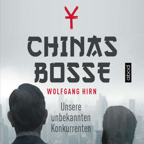 Cover von Wolfgang Hirn - Chinas Bosse (Unsere unbekannten Konkurrenten)