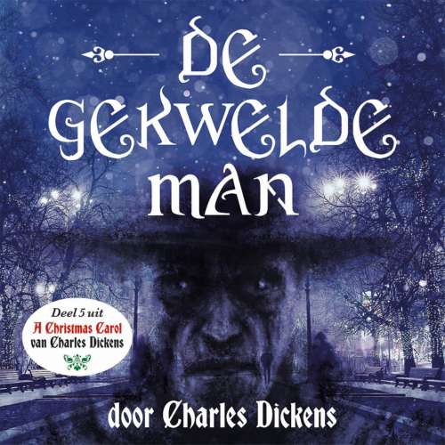 Cover von Charles Dickens - Charles Dickens Kerstverhalen - Deel 5 - De Gekwelde Man