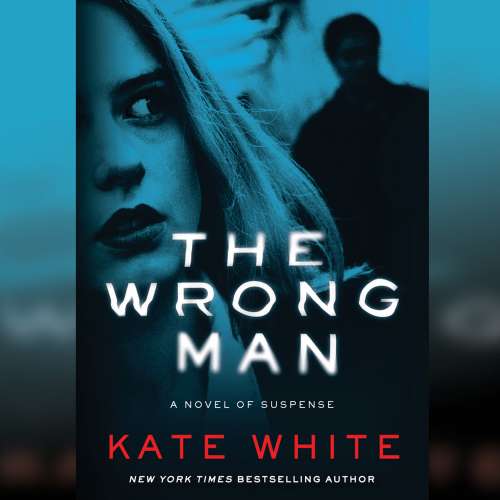 Cover von Kate White - The Wrong Man