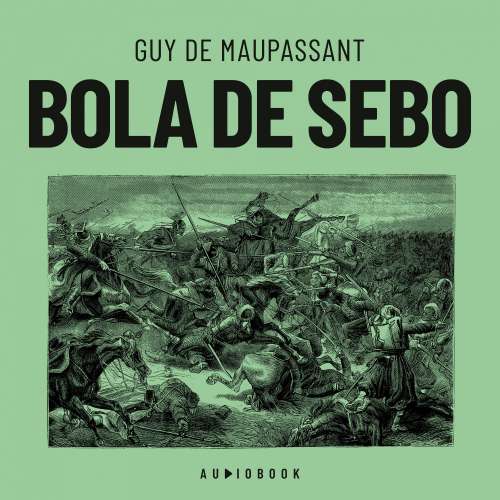 Cover von Guy De Maupassant - Bola de sebo
