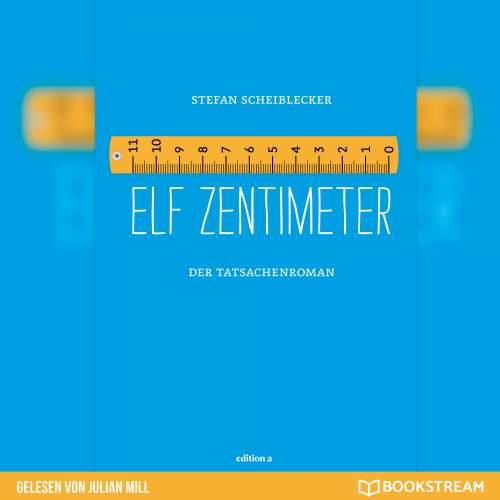 Cover von Stefan Scheiblecker - Elf Zentimeter - Der Tatsachenroman