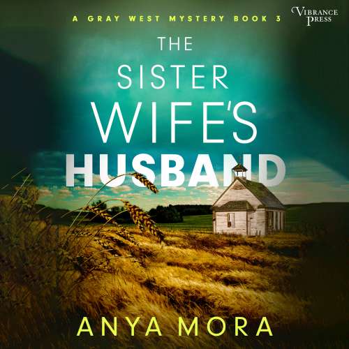 Cover von Anya Mora - A Gray West Mystery - Book 3 - The Sister Wife's Husband