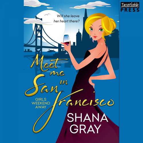 Cover von Shana Gray - Girls Weekend Away - Book 2 - Meet Me in San Francisco
