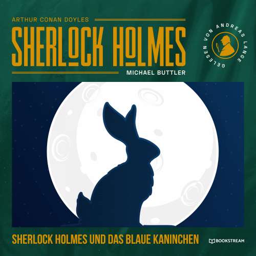 Cover von Arthur Conan Doyle - Sherlock Holmes und das blaue Kaninchen - Eine neue Sherlock Holmes Kriminalgeschichte