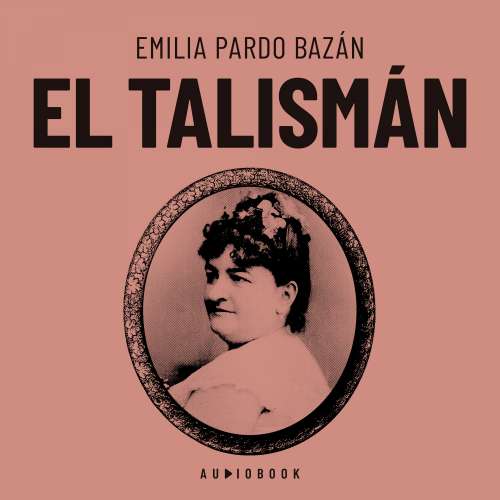 Cover von Emilia Pardo Bazan - El talismán