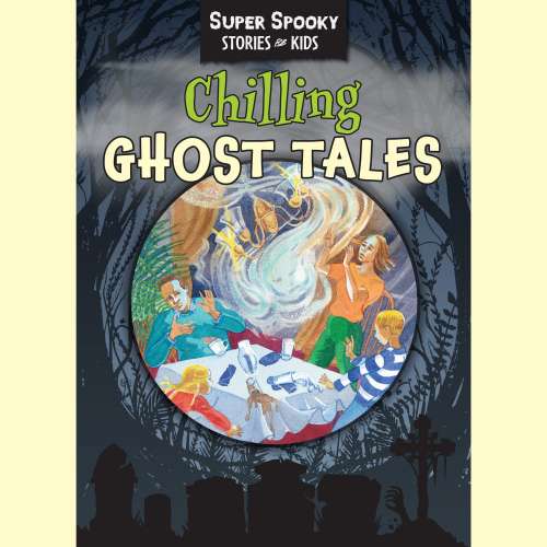 Cover von Sequoia Children's Publishing - Super Spooky Stories for Kids - Chilling Ghost Tales