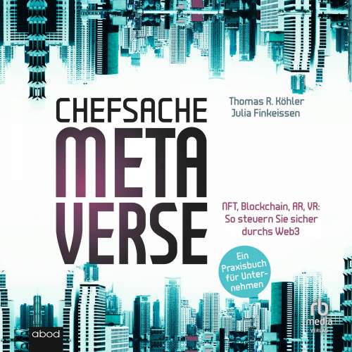 Cover von Julia Finkeissen - Chefsache Metaverse - NFT, Blockchain, AR, VR: So steuern Sie sicher durchs Web3 - Ein Praxisbuch für Unternehmen