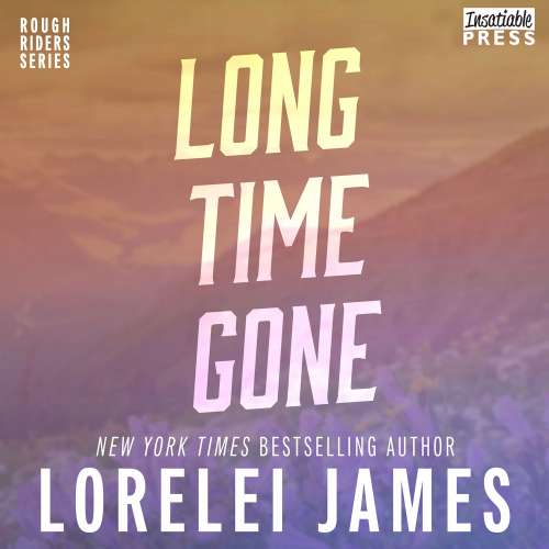Cover von Lorelei James - Rough Riders - Book 16.5 - Long Time Gone